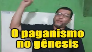 O paganismo em g&ecirc;nesis