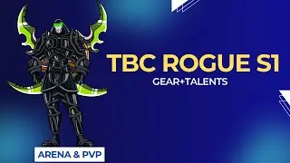 Season 1 Rogue TBC Gear Guide Anniversary (World of Warcraft)