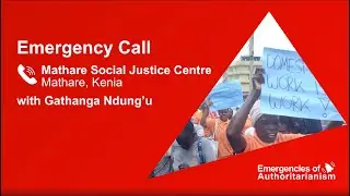 Emergency Call with Mathare Social Justice Centre, Gathanga Ndung&rsquo;u