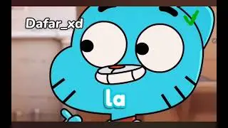 Reacciono a gumball momentos XD de:Dafar_xd.     maximo juega
