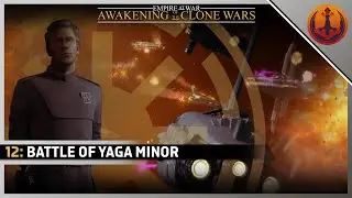 Star Wars : EAW : Awakening of the Clone Wars - 12: Battle of Yaga Minor