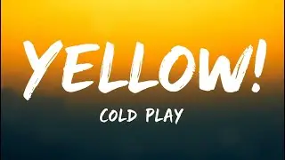 Coldplay Style &ndash; Yellow 💛 (Beautiful Lyrics Video)