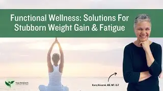 Functional Wellness: Solutions For Stubborn Weight Gain & Fatigue