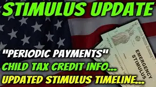 PERIODIC PAYMENTS! $1,400 Stimulus Check Update | Child Tax Credit & Payment | NEW Stimulus Timeline