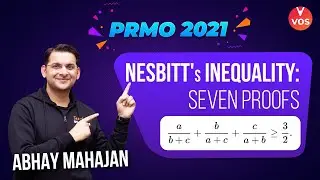 PRMO 2021 - Nesbitt's Inequality | Multiple Proofs | Maths Olympiad 2021 | Abhay Mahajan | Vedantu