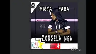 ZONGELA NGA by Mista Faba official audio