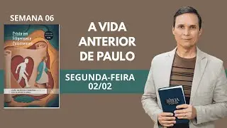6. SEGUNDA (02/02): A VIDA ANTERIOR DE PAULO / LIÇÃO ESCOLA SABATINA / 1 TRIM 2026 / PR. ARILTON