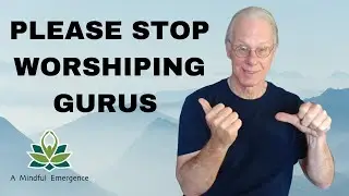 Please Stop Worshiping the Gurus and Spiritual Teachers