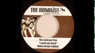 I Want You Back - The Jackson Five (Natty Dread Riddim - The Bombist)