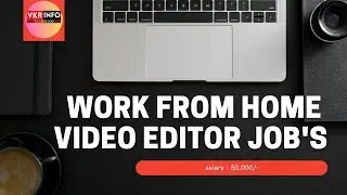 Work From Home Job | Video Editing jobs in India | Salary ₹50,000/- | Earn Money.