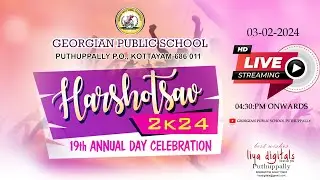 GEORGIAN PUBLIC SCHOOL PUTHUPPALLY || 19th ANNUAL DAY CELEBRATION - HARSHOTSAV- 2K24
