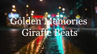 Golden Memories - Giraffe Beats