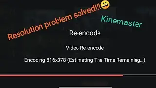 Kinemaster How to solve problem of Resolution