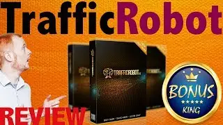 Traffic Robot Review With Custom Bonus Package