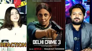 Pak React On | Delhi Crime: Season 3 | Official Trailer | Shefali Shah, Huma Qureshi, Rasika Dugal