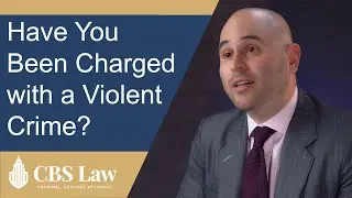 Los Angeles Violent Crimes Attorney Explains What to Expect if Charged with a Violent Crime CBS Law