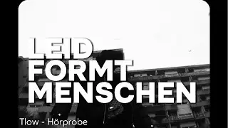 LEID FORMT MENSCHEN - TLOW H&Ouml;RPROBE