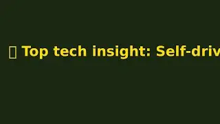Top tech insight: Self-driving cars use AI to navigate city streets.