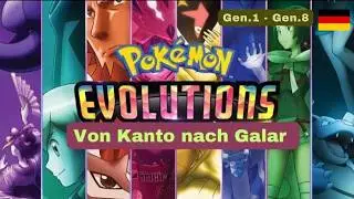 Pok&eacute;mon Evolutions Der Film Deutsch | Gen.1 - 8 alle Episoden | Von Kanto nach Galar | German |