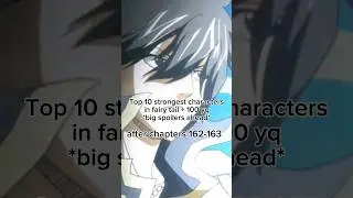Top 10 strongest fairy tail characters*spoilers* #fairytail #fairytail100yearsquest