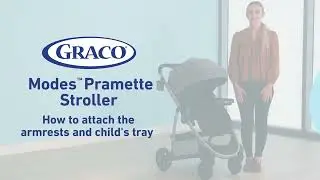 How To Attach The Armrests and Child's Tray on the Graco&reg; Modes&trade; Pramette Stroller