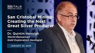 Dr. Quinton Hennigh, World-Renowned Gold Exploration Geologist presents at Metals Investor Forum