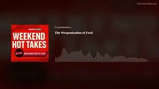 The Weaponization of Food