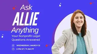 Ask Allie Anything: Your Nonprofit Legal Questions Answered
