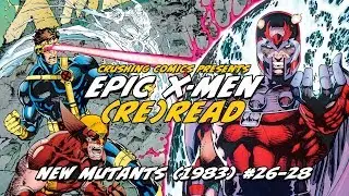 Epic X-Men (Re-)Read: New Mutants (1983) #26-28 (Episode #2)