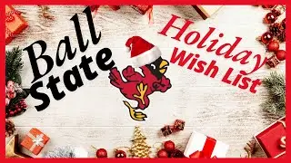 Ball State Holiday Wish List