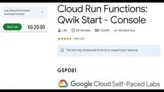 GSP081-Cloud Run Functions: Qwik Start  |  Google Cloud Qwiklabs 2025 |