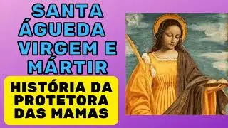Hist&oacute;ria de Santa &Aacute;gueda, Virgem e m&aacute;rtir, protetora das mamas #santa&aacute;gueda #santoscatolicos