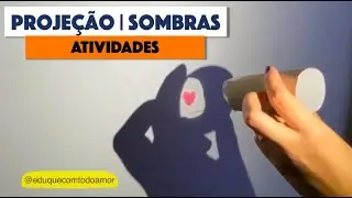 Atividade Pedagógica | Projetor com rolo de papel | Sombras