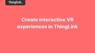 Create interactive VR experiences in ThingLink