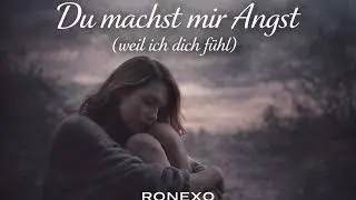 RONEXO - Du machst mir Angst 
