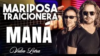 Man&aacute; - Mariposa Traicionera || Video Letra