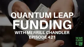 Quantum Leap Funding with Merrill Chandler