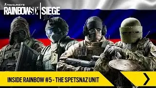 Tom Clancy's Rainbow Six Siege - Inside Rainbow #5 - The Spetsnaz Unit - Ubisoft SEA