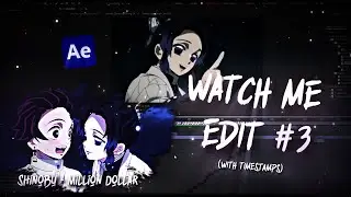 Watch Me Edit #3 | After Effects (Raw Style) | Shinobu Kocho
