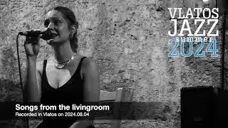 Songs from the livingroom Vlatos Jazz Summer 2024