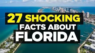 27 Shocking Facts About Florida They Never Taught You