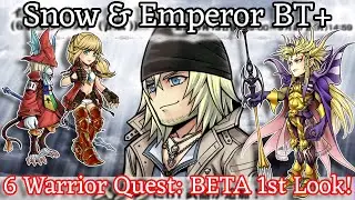 SNOW & EMPEROR BT+, LYSE & FREYA LD!! 6 WARRIOR QUEST: BETA & CISSNEI FIRST LOOKS!! [DFFOO JP]