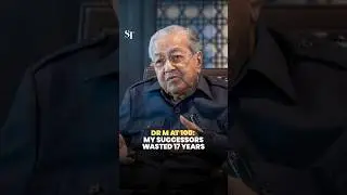 Dr Mahathir: My successors wasted 17 years | Dr M at 100