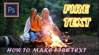 Create a Stunning Fire Text Effect in Photoshop ! How to Add Realistic Flames to Your Text