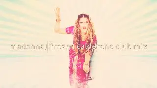 Madonna - Frozen (Calderone Extended Club Mix - Fan Music Video)