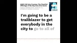 KQED - Fall Arts Preview: Rodney Earl Jackson Jr. on New Roots Theatre Festival