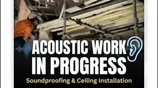 Acoustic Treatment Work in Progress | Acoustic Work Going On | Live Site Work