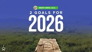 This New Year, Do This! | Sheikh Abdul Jalil