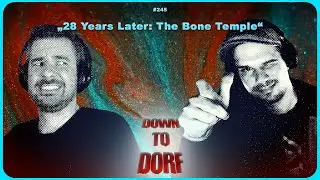 Down to Dorf – Podcast Episode: 245 – 