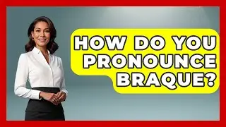 How Do You Pronounce Braque? - Artists Behind the Art